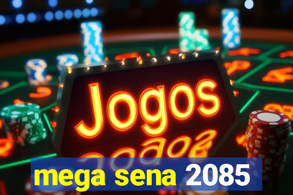 mega sena 2085